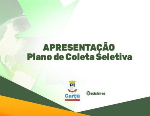 Apresentação do Plano de Coleta Seletiva de Garça acontece na quinta, às 19:00 h